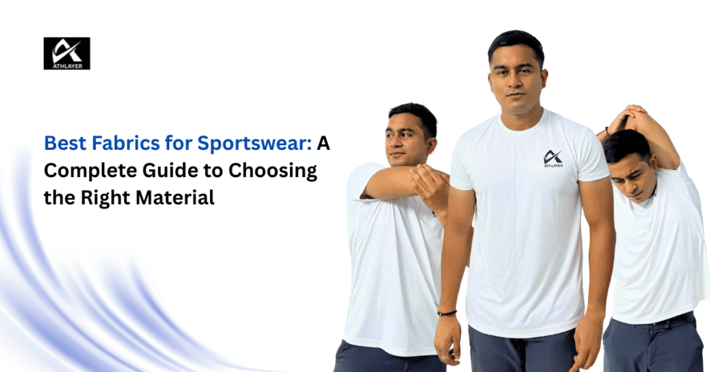 Best Fabrics for Sportswear A Complete Guide to Choosing the Right Material